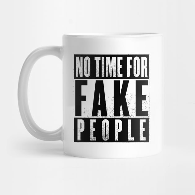 No Time For Fake People by NotoriousMedia